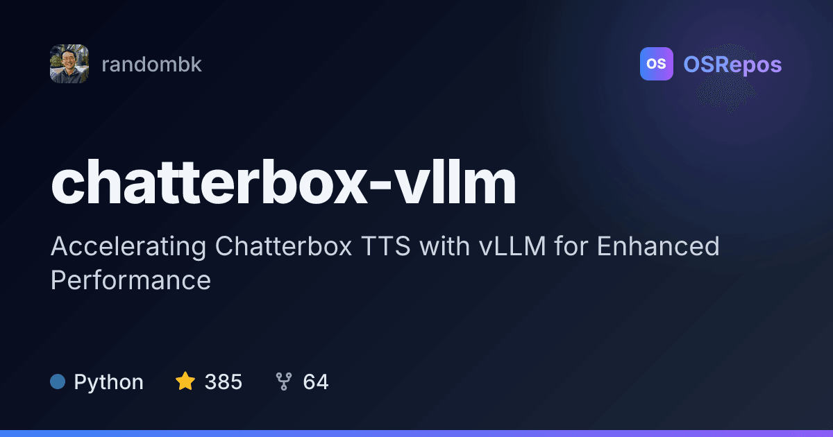 chatterbox-vllm: Generate Speech with Chatterbox on vLLM