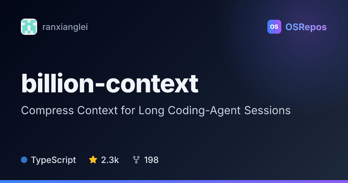 billion-context: Compress Context for Long Coding-Agent Sessions