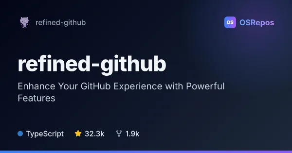 Refined GitHub: Enhance Your GitHub Experience with Powerful Features