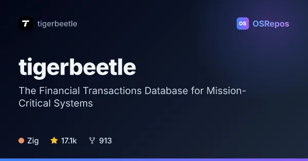 TigerBeetle: The Financial Transactions Database for Mission-Critical Systems