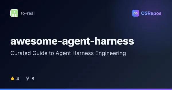 awesome-agent-harness: Curated Guide to Agent Harness Engineering