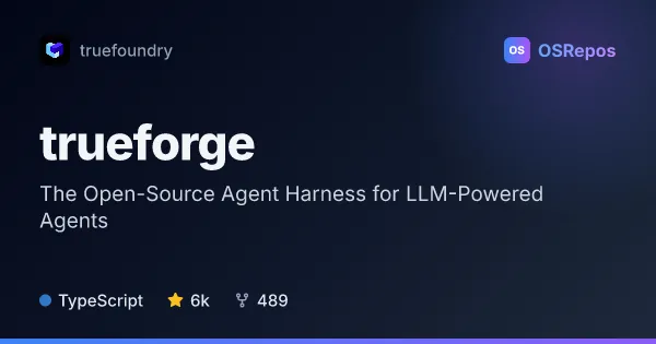 TrueForge: The Open-Source Agent Harness for LLM-Powered Agents