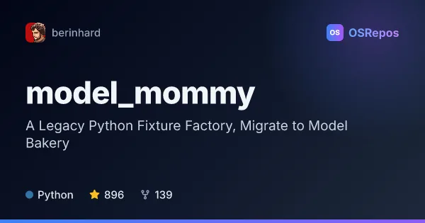Model Mommy: A Legacy Python Fixture Factory, Migrate to Model Bakery