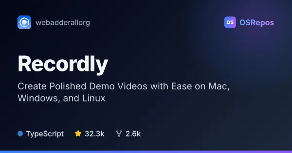 Recordly: Create Polished Demo Videos with Ease on Mac, Windows, and Linux