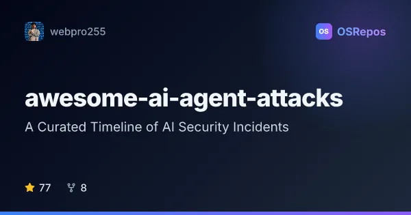 Awesome AI Agent Attacks: A Curated Timeline of AI Security Incidents