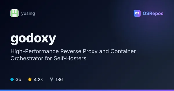 GoDoxy: High-Performance Reverse Proxy and Container Orchestrator for Self-Hosters